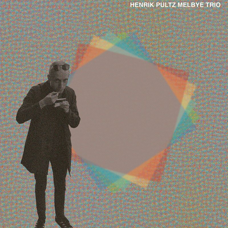Cover of Henrik Pultz Melbye Trio